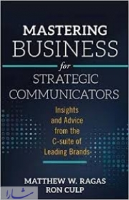 کتاب برتر جدید در زمینه روابط عمومی که باید مطالعه شان کرد/ مهارت کسب‌وکار برای ارتباطات استراتژیک